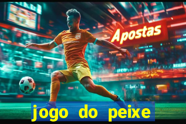 jogo do peixe ganhar dinheiro